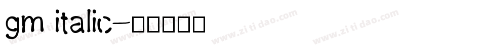 gm italic字体转换